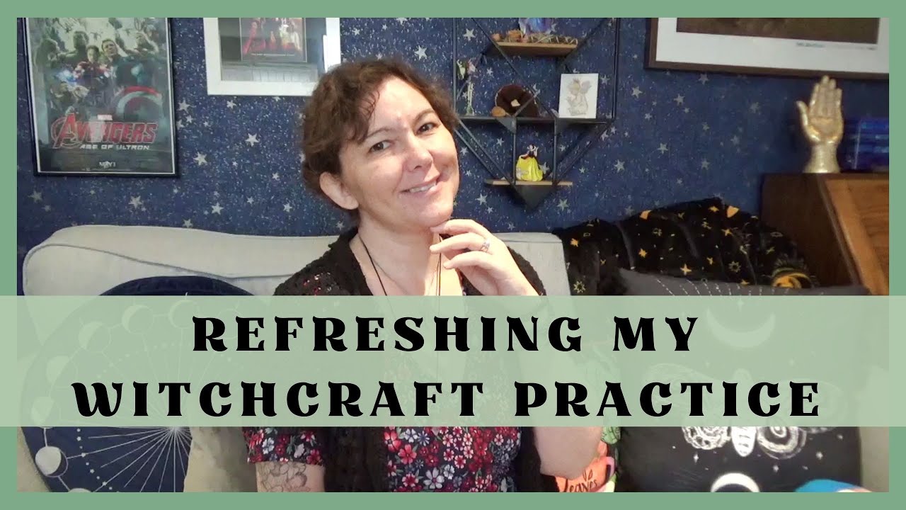 Refreshing my witchcraft practice [CC]
