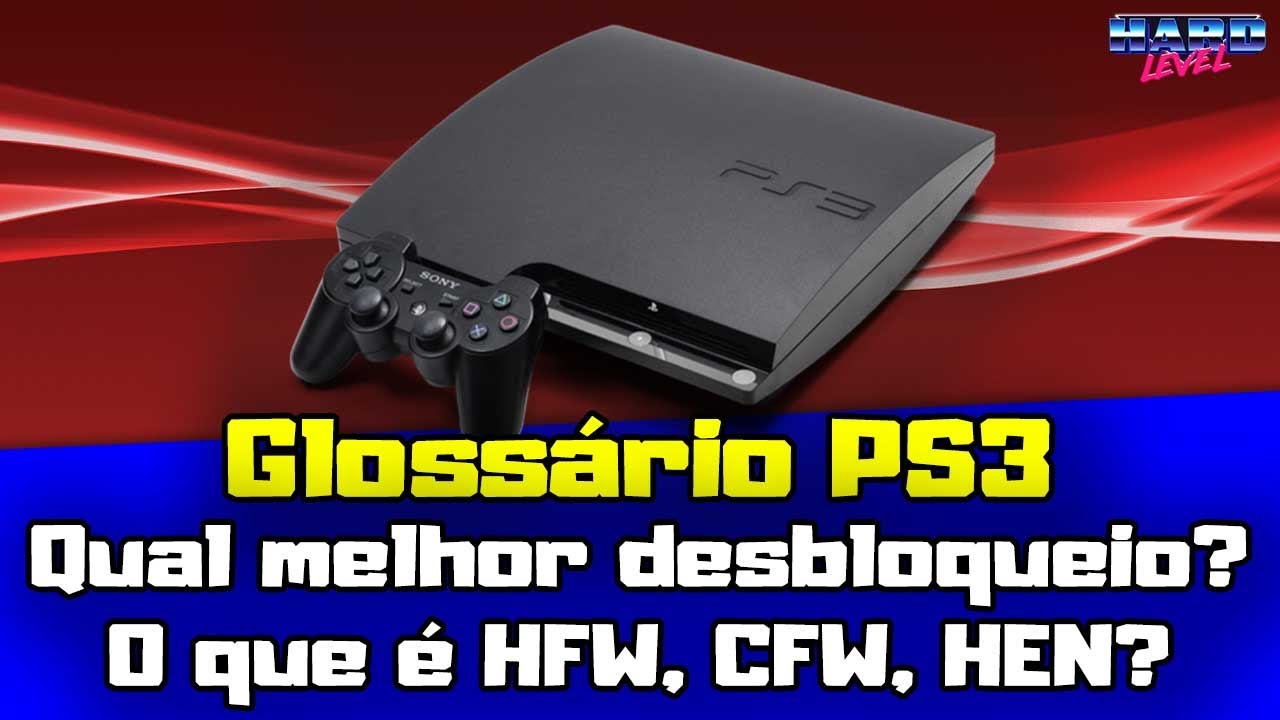 Glossário do PS3 - Qual melhor mod? O que é Hen, Cfw, Cobra, Webman, Multiman??? E muito mais!