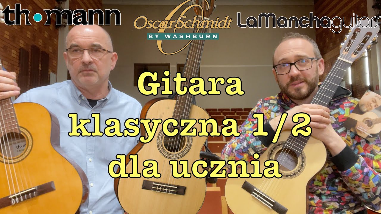 Jaką gitarę klasyczną 1/2 kupić do nauki? Sprawdzamy gitary Thomann, La Mancha i OSCAR SCHMIDT