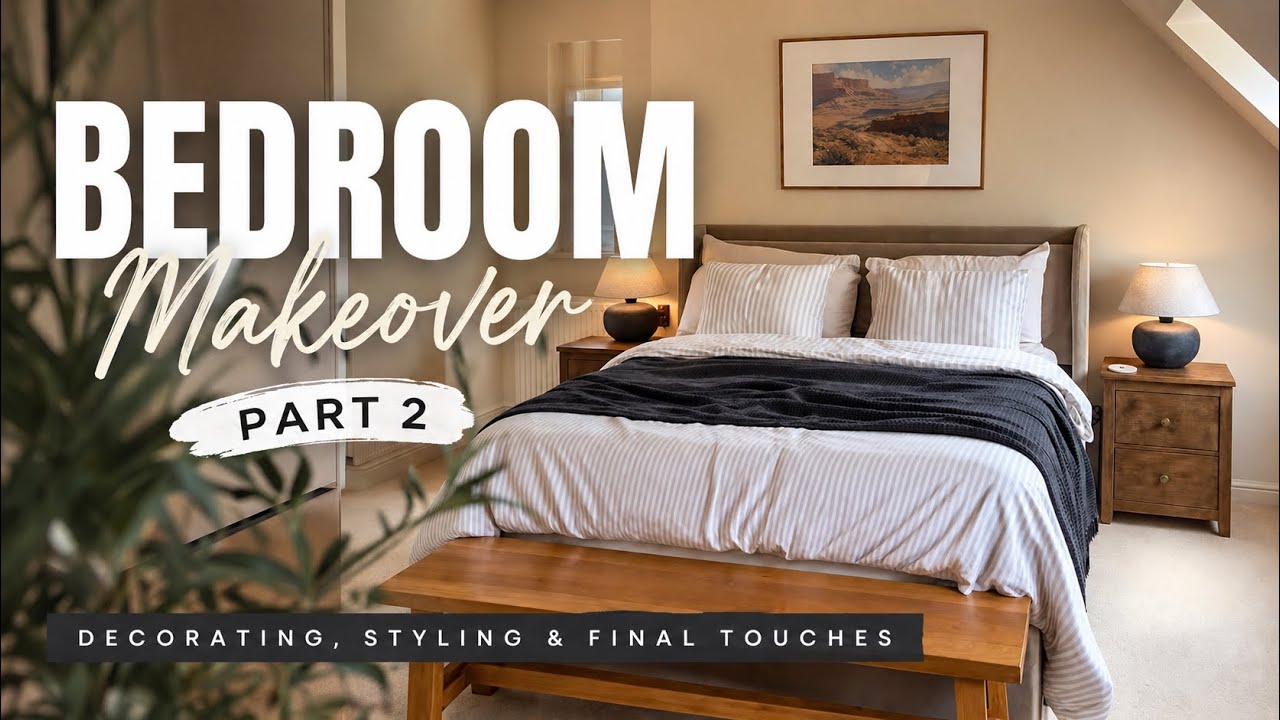 Bedroom Makeover Part 2 | Decorating, Styling & Final Touches