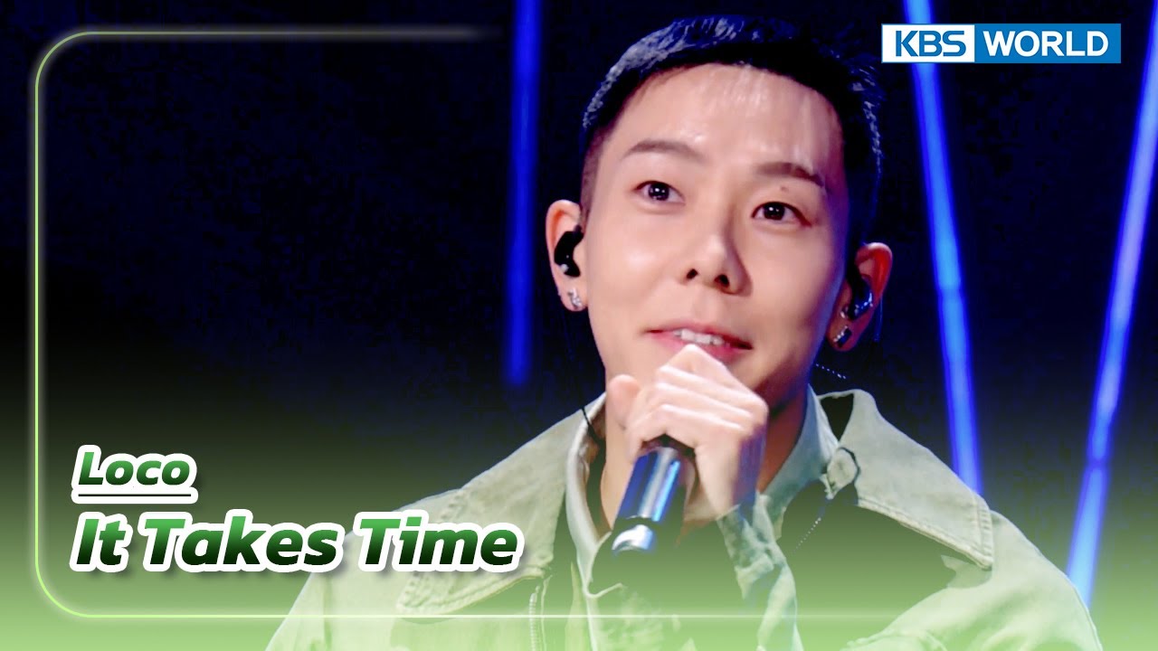 It Takes Time - Loco (The Seasons) | KBS WORLD TV 231103