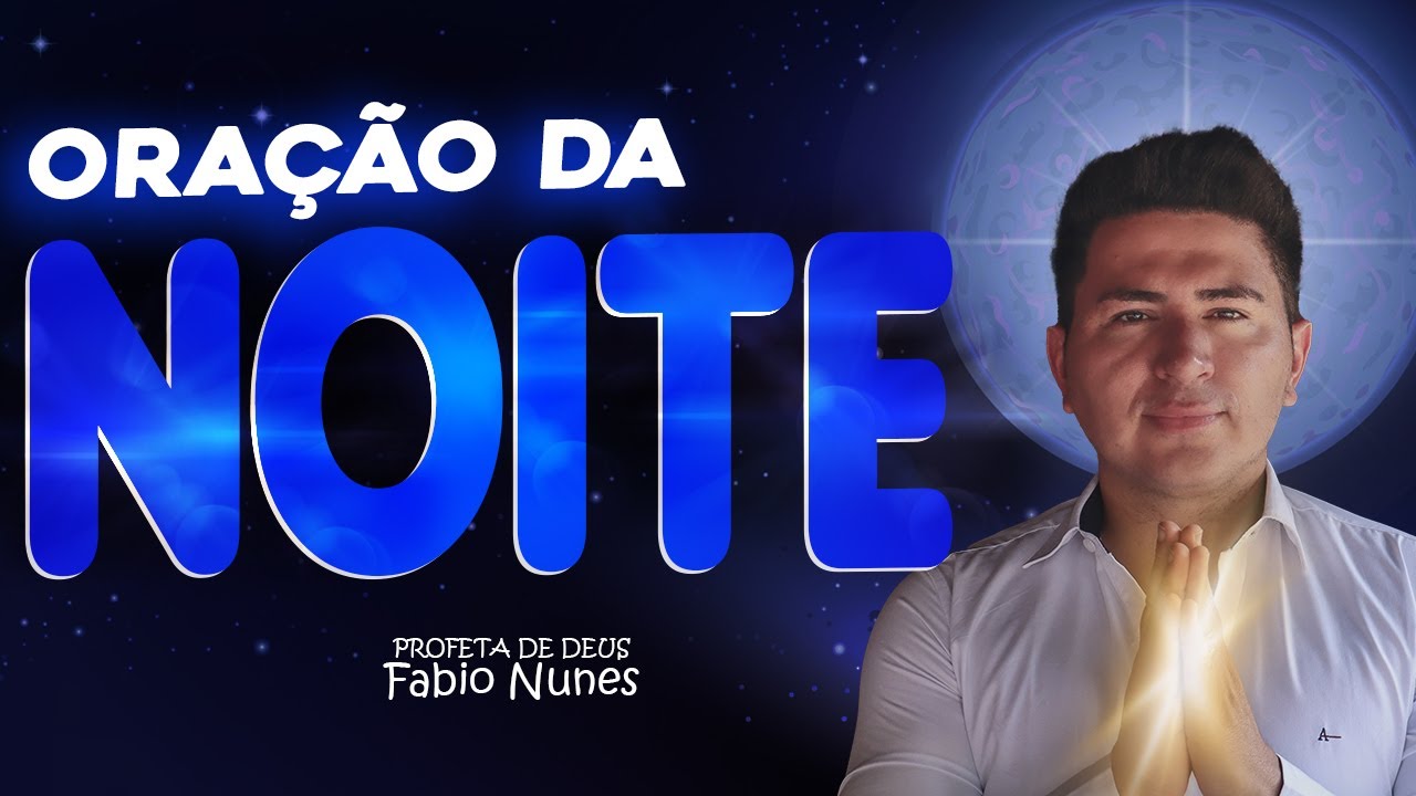 Oração da Noite – 26 de JUNHO I TUDO POSSO NAQUELE QUE ME FORTALECE