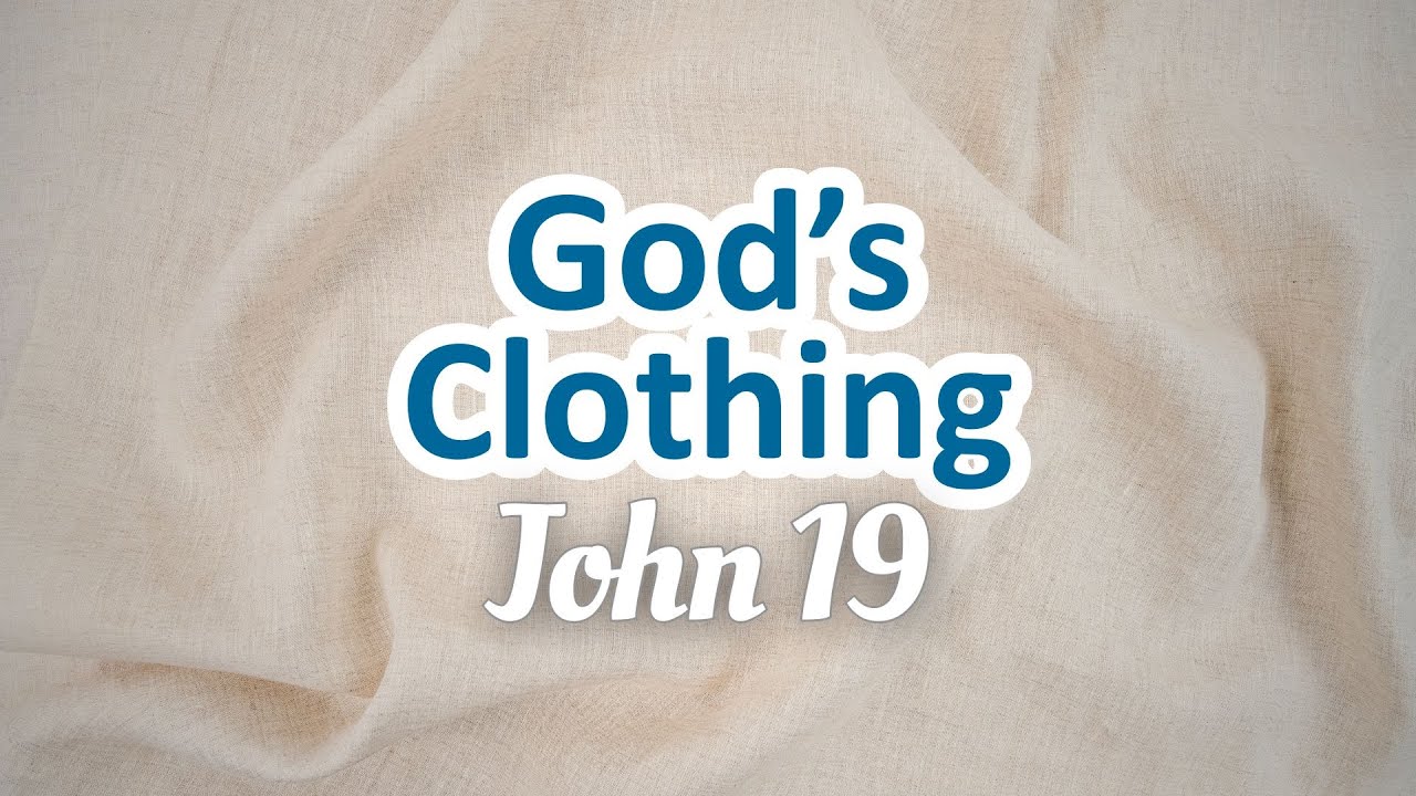 2026-01-25 - God's Clothing - John 19