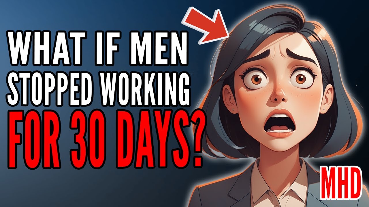 What If Men Stopped Working for 30 Days? | The Brutal Reality