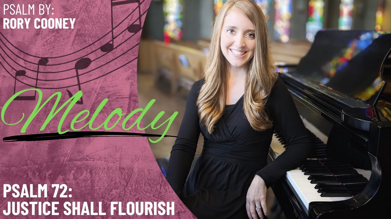 Psalm 72: Justice Shall Flourish *Cooney (Melody)