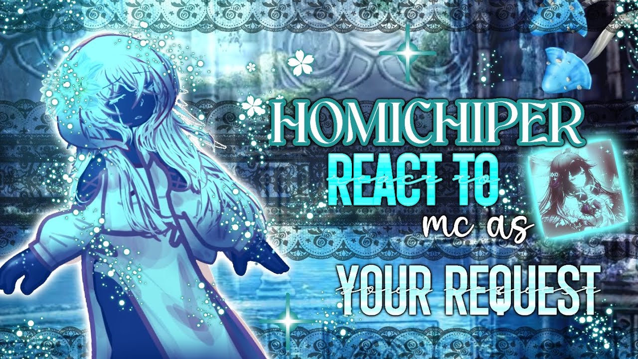°• HOMICHIPER REACT TO MC AS YOUR REQUEST || 2X SPEED •°