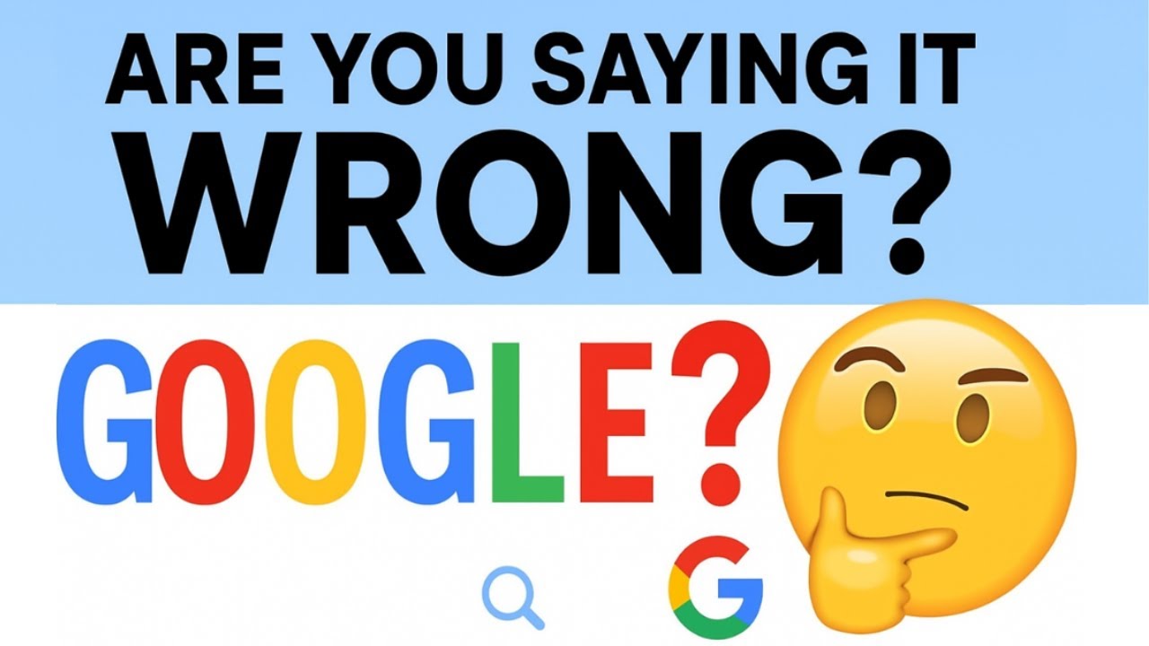 How to Pronounce Google Correctly 