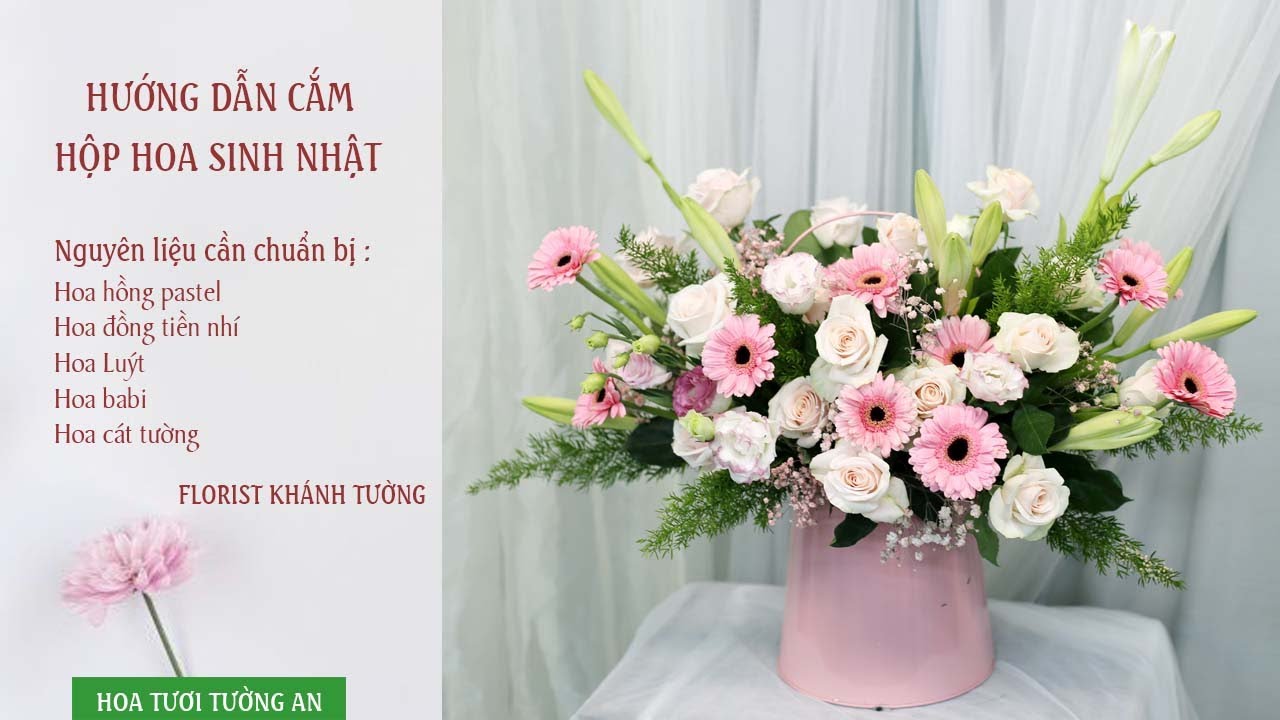 Hướng Dẫn Cắm Hộp Hoa Tặng Sinh Nhật Đẹp | Hoa Tươi Tường An