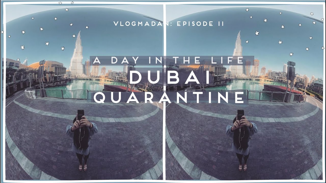 Quarantine in DUBAI - Day in the Life