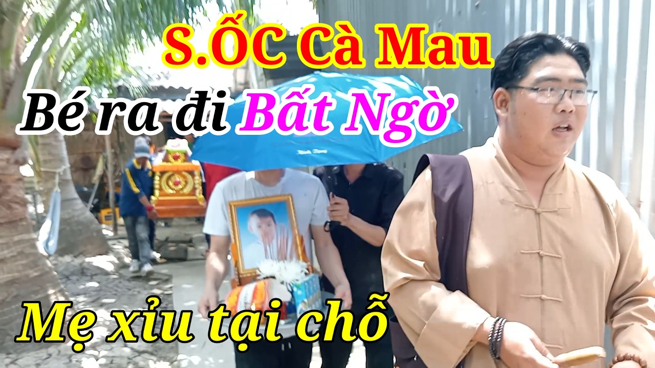 S.ỐC Cà Mau Bé Bất Ngờ Ra Đi Mẹ Ng.ất X.ỉu Tại Chỗ Ai Cũng K.hóc