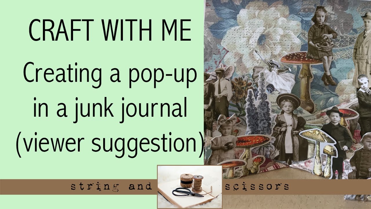 Craft with me : Making a pop up in a junk journal ( viewer suggestion)