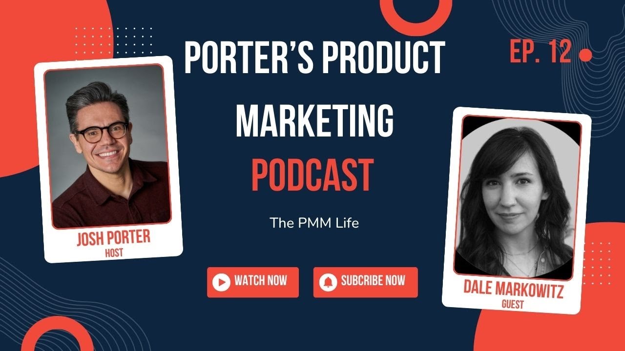 Porter&rsquo;s Product Marketing Podcast Ep. 12 - Dale Markowitz (Developer Relations)