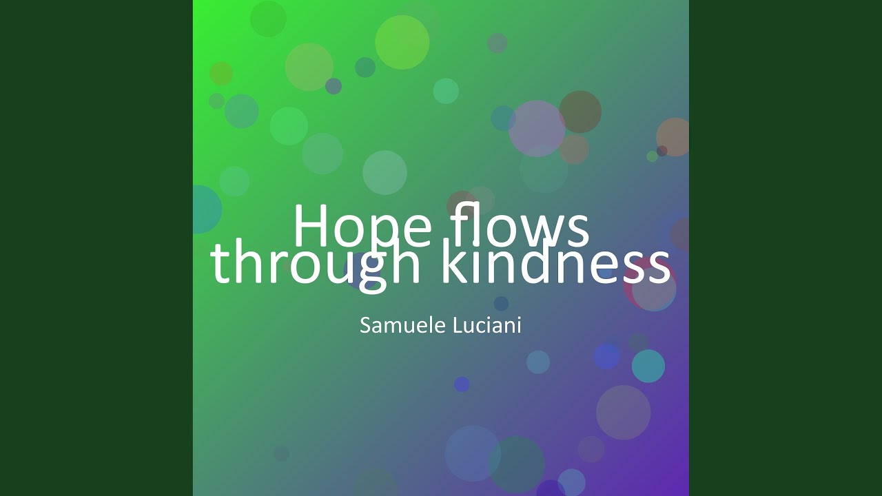 Hope flows through kindness