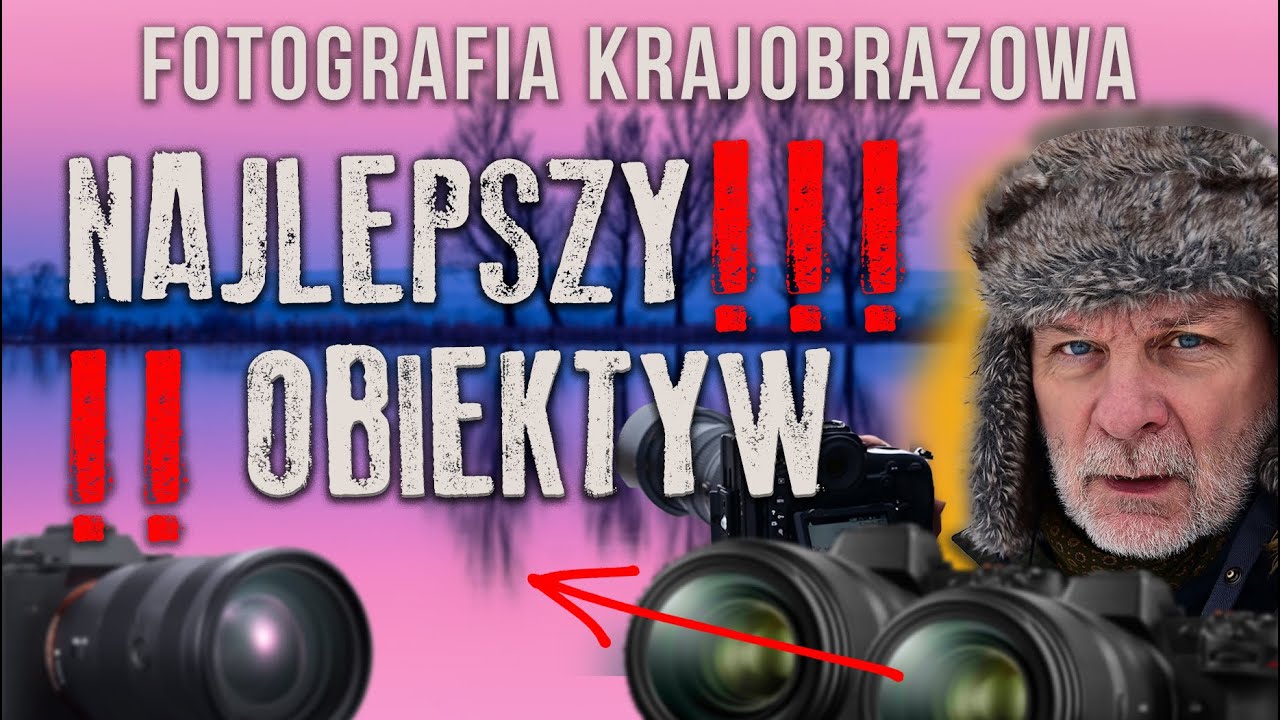 Najlepszy obiektyw do krajobrazu