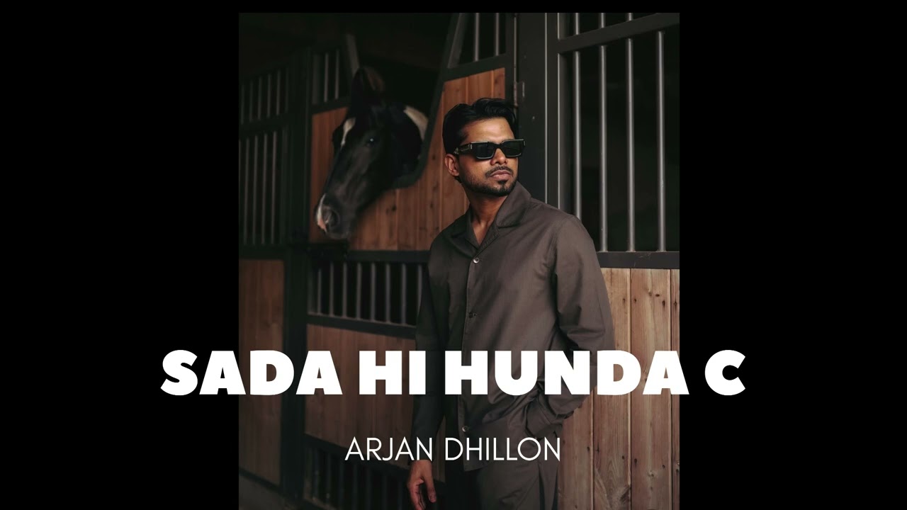 SADA HI HUNDA SI | ARJAN DHILLON | NEW SONG |