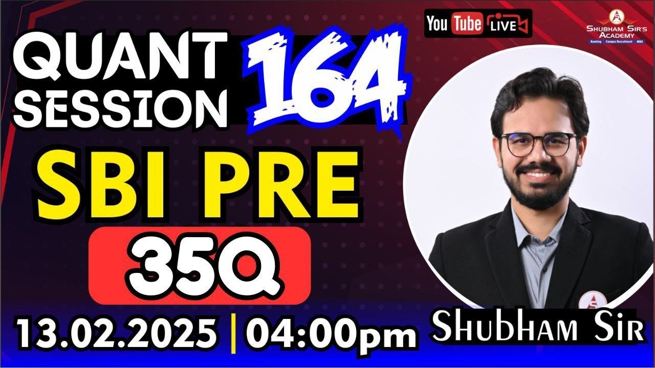 QUANT SESSION 164 : SBI JA & PO 35Q. | 13.02.2025 #ssa #shubhamsir #quant #bankingexam #sbi #sbipo