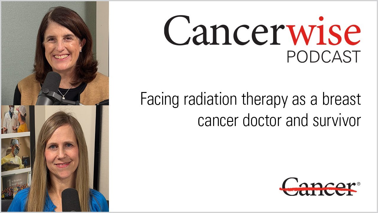 Facing radiation therapy as a breast cancer doctor and survivor