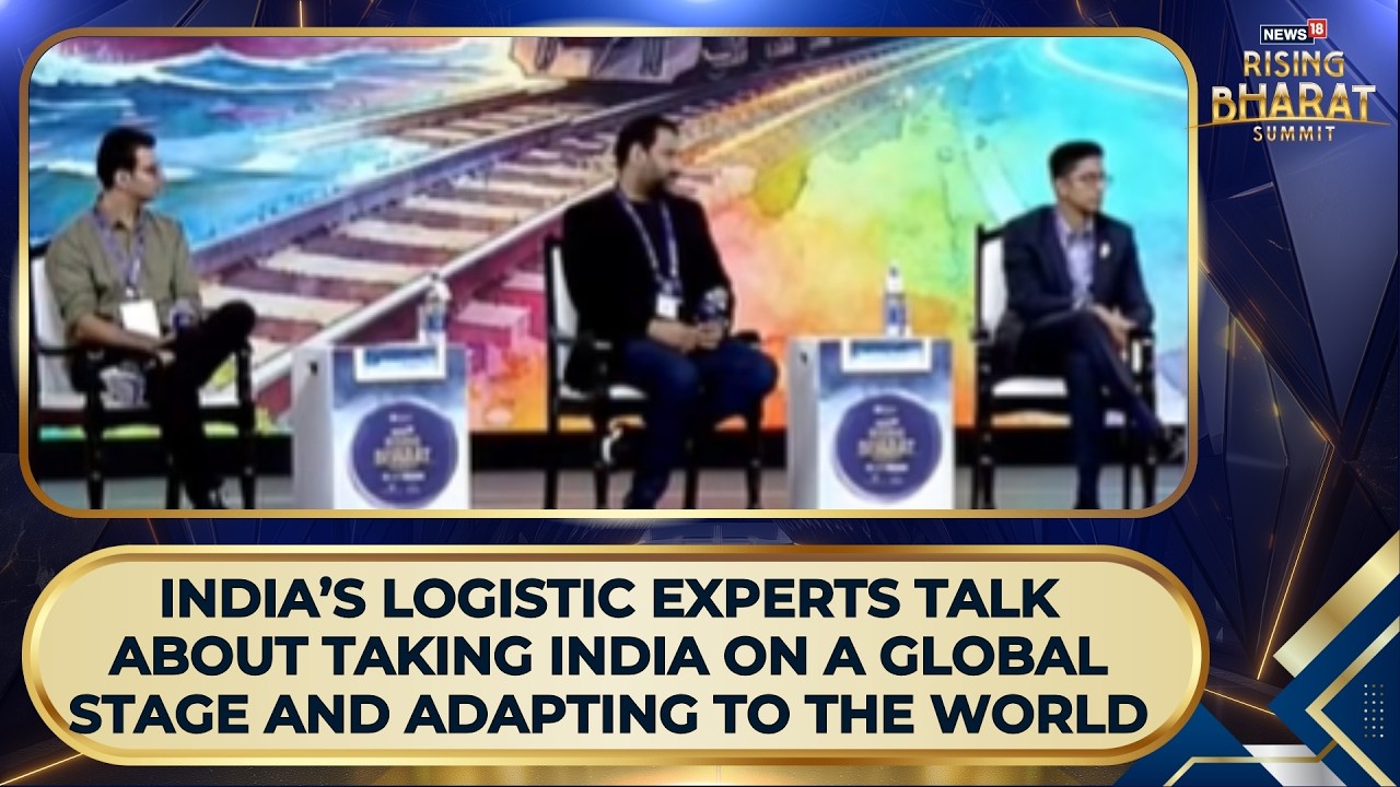 Indian Logistics Leaders Back Manufacturing Push And Global Growth At Rising Bharat | News18