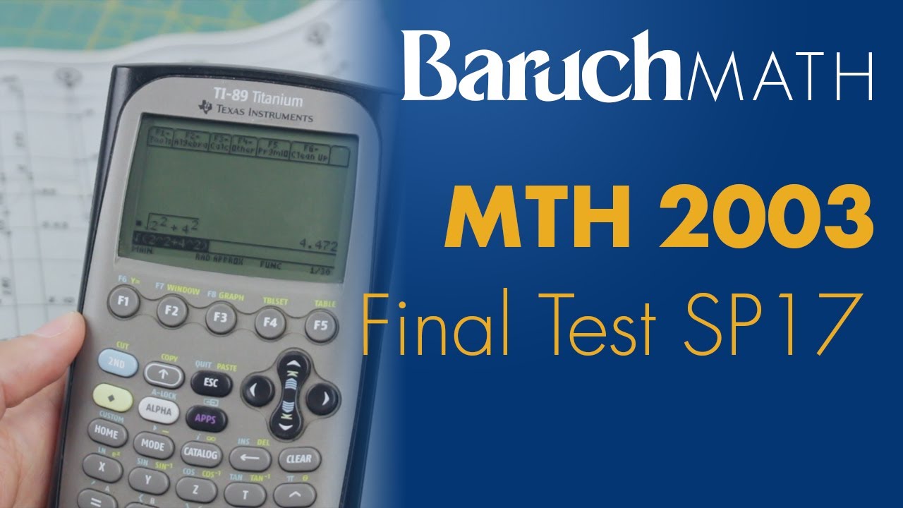 Baruch College: MTH 2003 - Final Test SP17 - In 30 Minutes Or Less