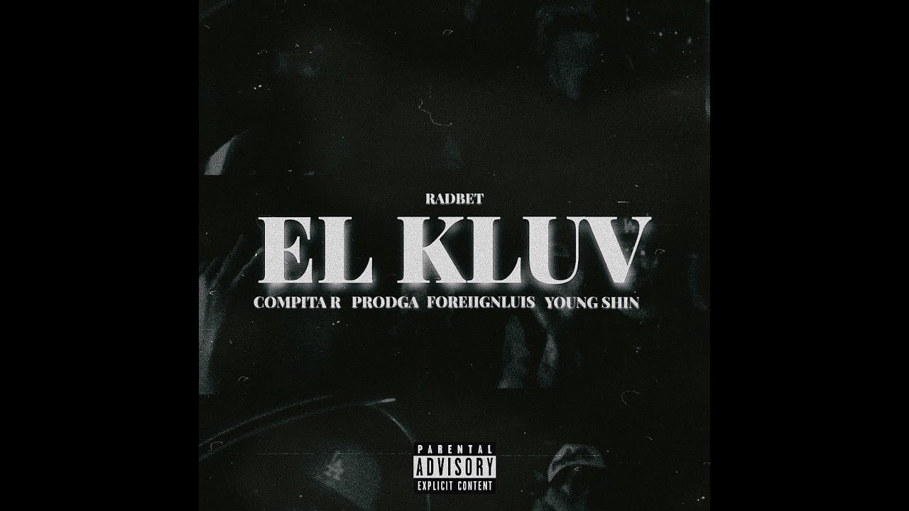 EL KLUV -  Compita R, Young Shin, ProdGA, ForeiingLuis, RADBET (VIDEO OFICIAL).