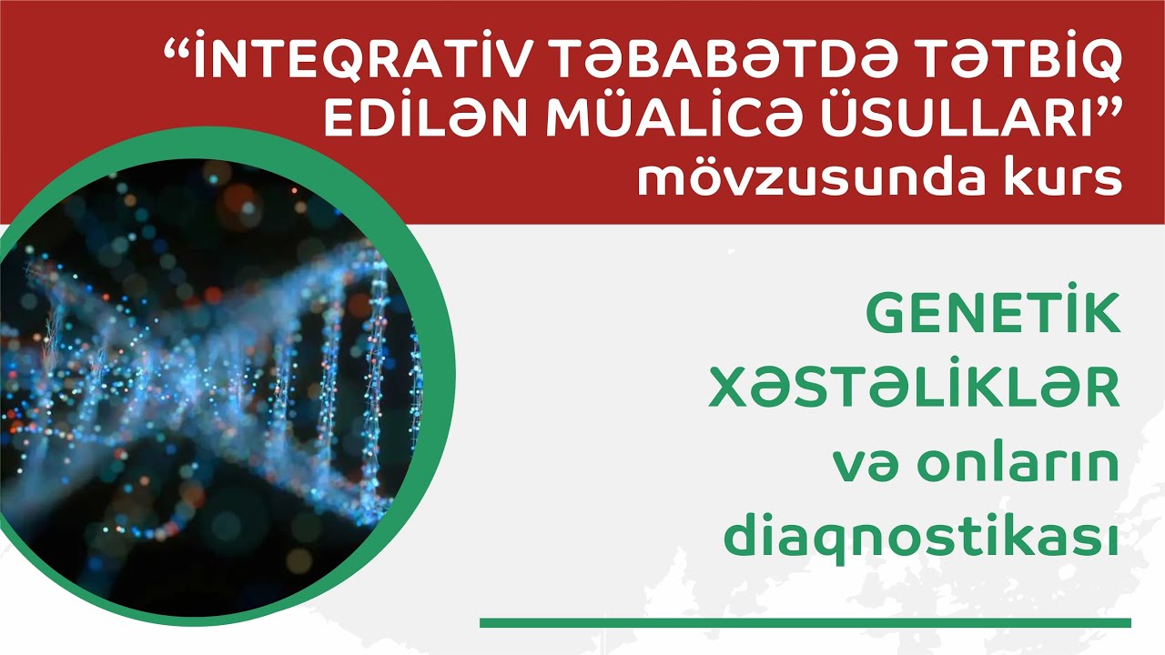 M&uuml;hazirə 24. Genetik xəstəliklər və onların diaqnostikası