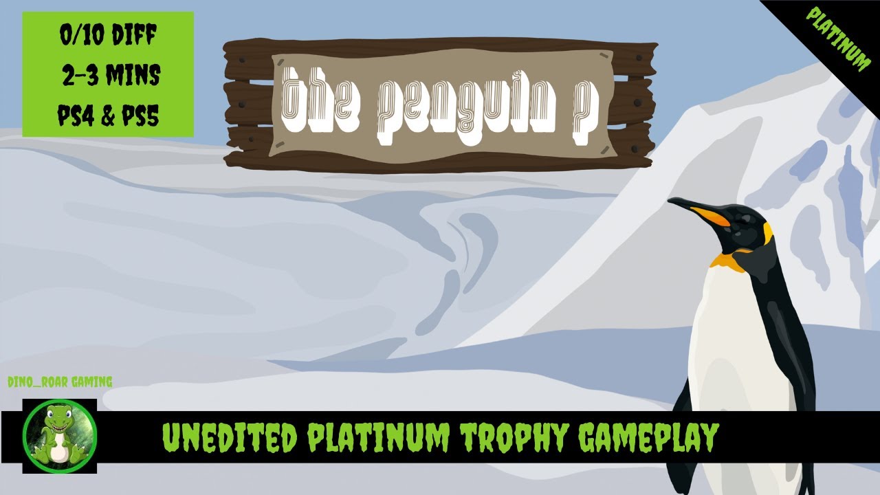 The Penguin P - Full Unedited Platinum Trophy Gameplay (PS4/PS5)
