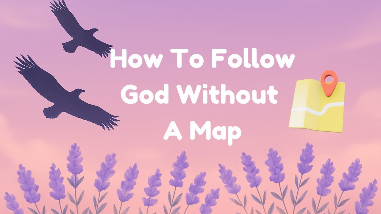 How to folllow God without a map