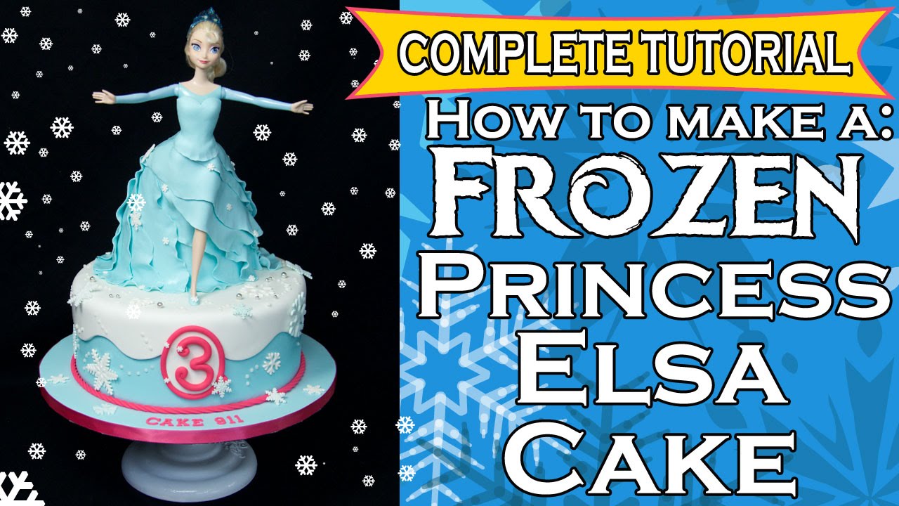 How to make a Frozen Princess Elsa Cake - Complete Tutorial