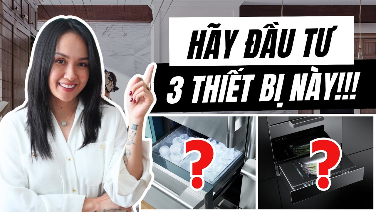 3 thiết bị bếp cao cấp xứng đáng đầu tư nhất! | Đề xuất thương hiệu | Kat Studio