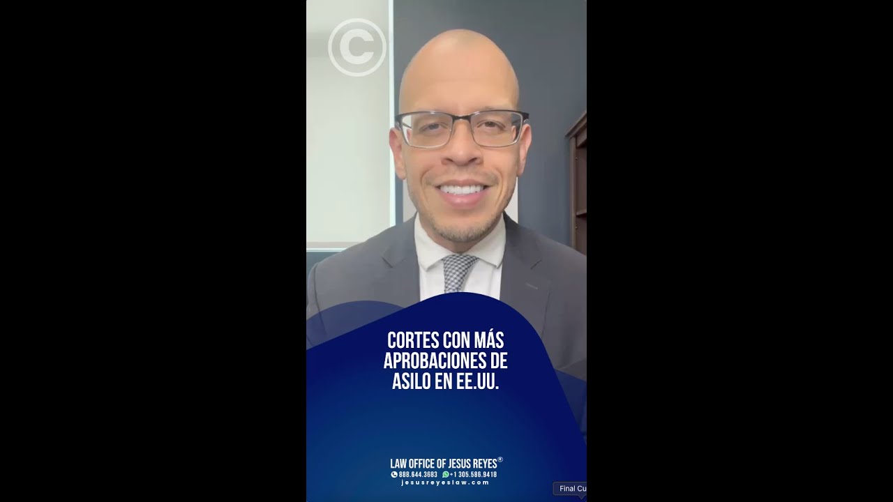 Cortes con más aprobaciones de Asilo en EE.UU. #inmigración #jesusreyeslaw