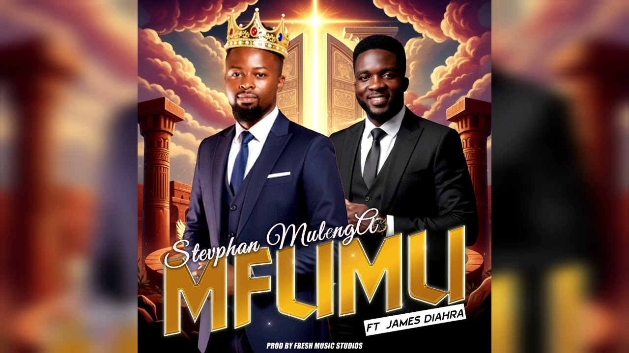 Mfumu by Stevphan MulengA ft James Diahra 