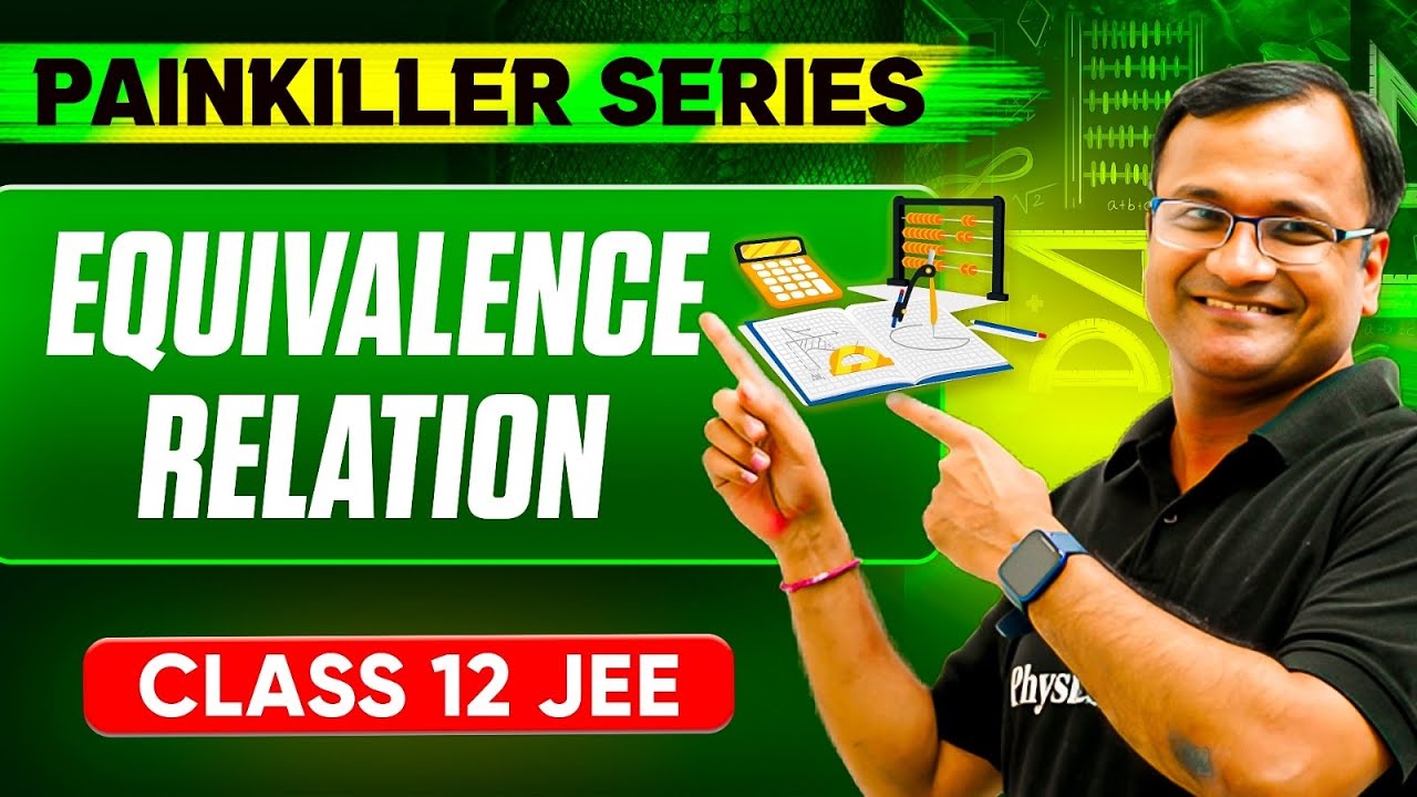 EQUIVALENCE RELATION || Basic to Advanced || Class 12th JEE