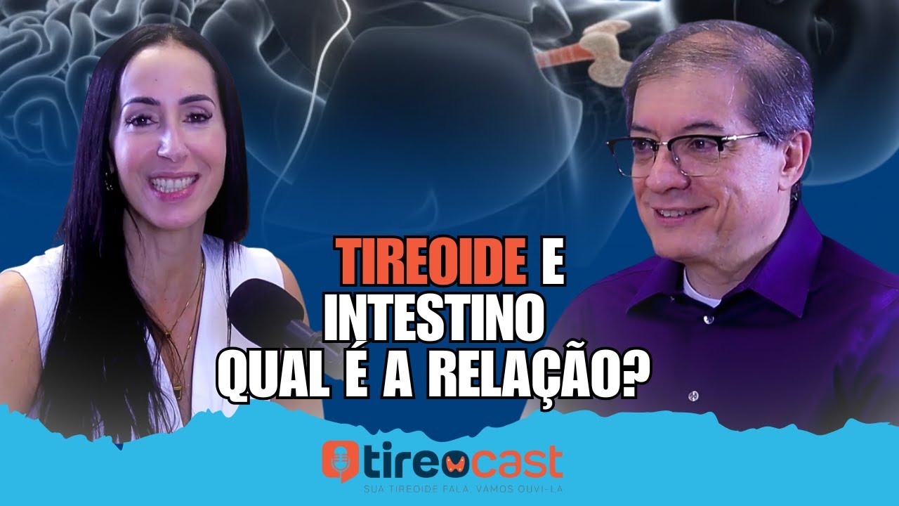 Tireocast Abratip | #Episódio12 - Tireoide e intestino. Qual é a relação?