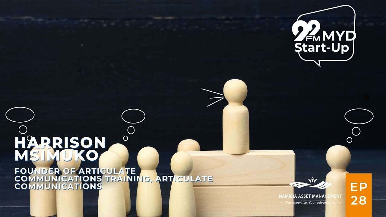 #MYDStartUp with Harrison Msimuko - Founder - Articulate Communications Training