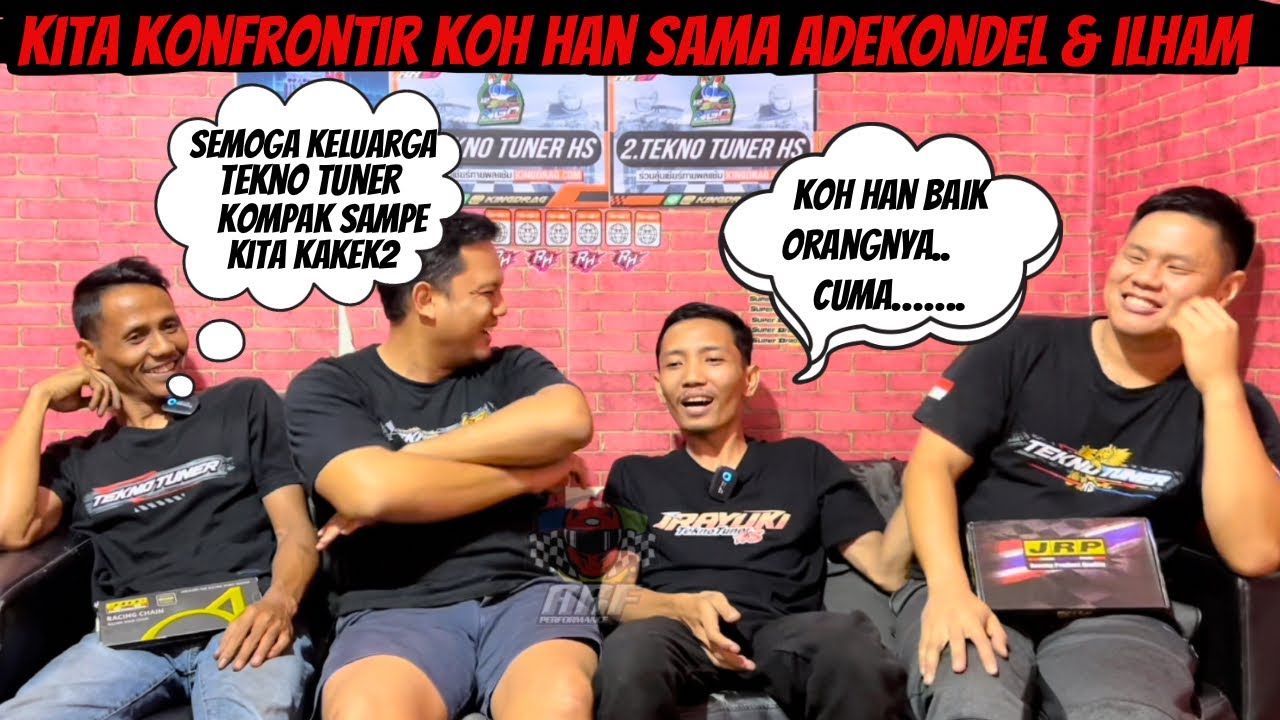 OBROLAN SERU BERSAMA PARA MEKANIK & ASMEK TEKNO TUNER | KOH HAN - ADE KONDEL - ILHAM BISU