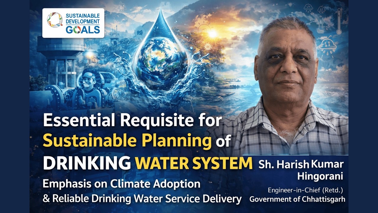 Sustainable Planning of Drinking Water Systems | Sh. Harish Hingorani | Dr. Maneesh Jaiswal
