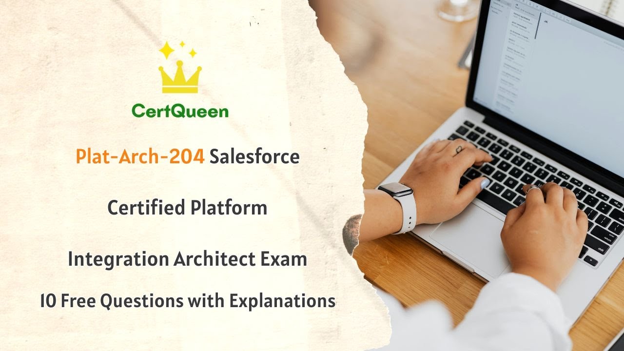 Plat-Arch-204 Salesforce Platform Integration Architect Exam | 10 Free Questions with Explanations
