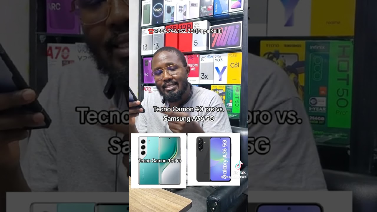 Tecno Camon 40 Pro Vs. Samsung Galaxy A36 5G Review at YesGadgetsKe in Nairobi, Kenya 📞+254746152231