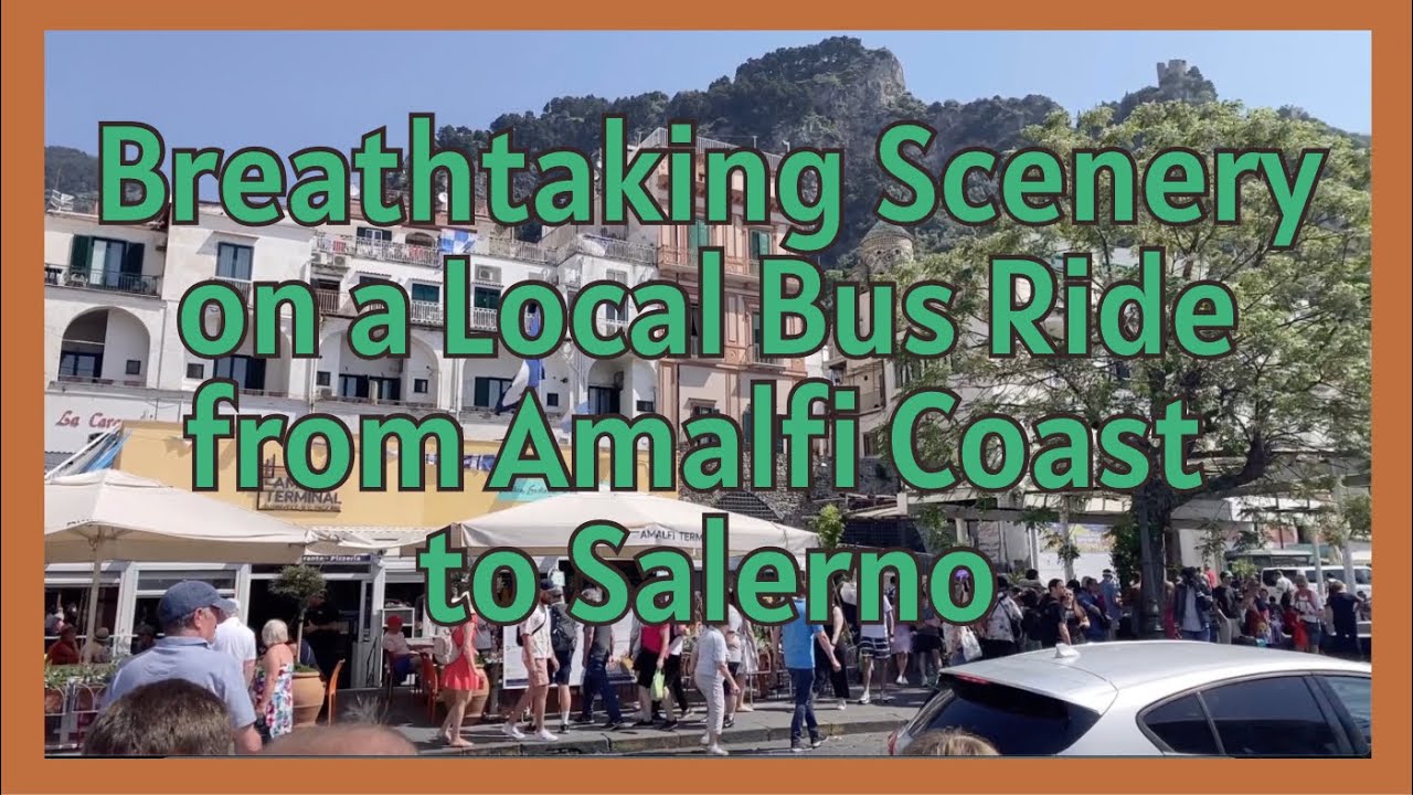 Amalfi local bus ride to Salerno. Must-See Breathtaking Views.