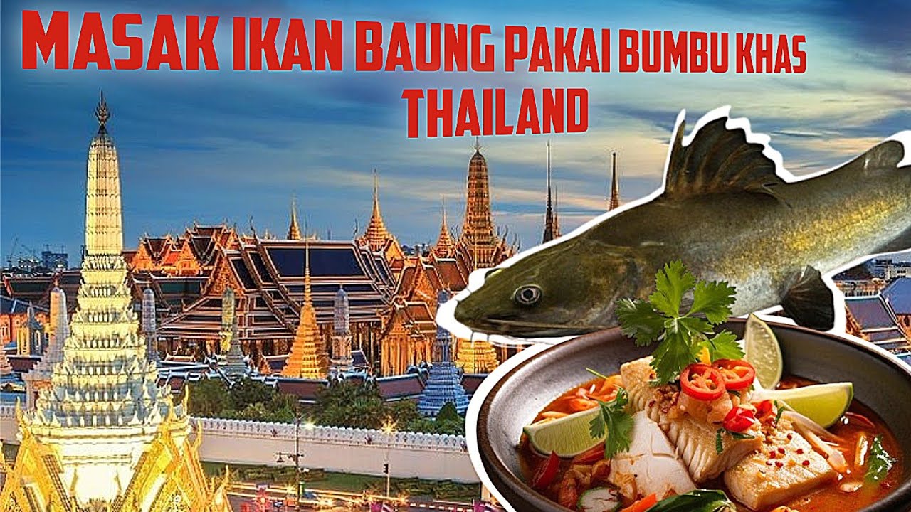 MASAK IKAN BAUNG PAKAI BUMBU TOMYUM, BUMBU KHAS THAILAND