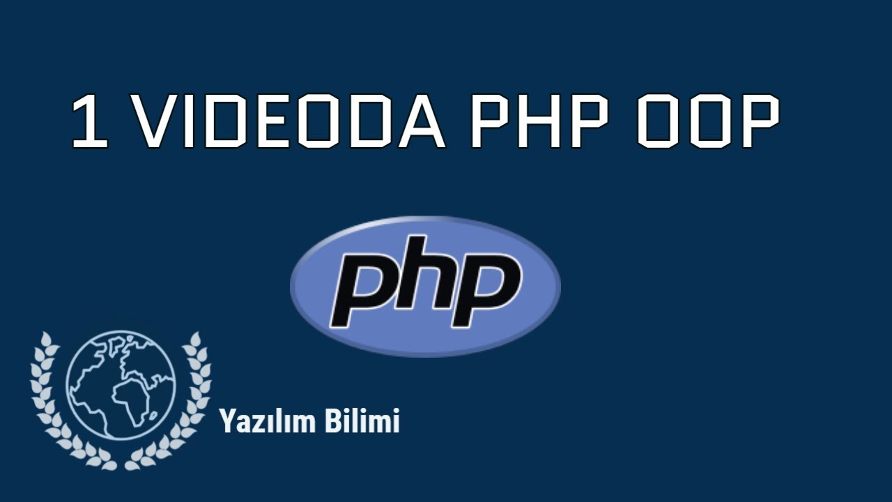 YALNIZCA PHP OOP - 1 VIDEODA