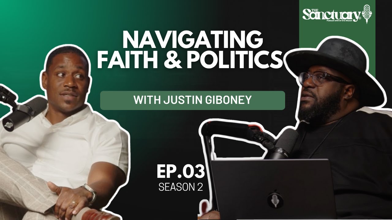 S2 E3: Navigating Faith & Politics with Justin Giboney