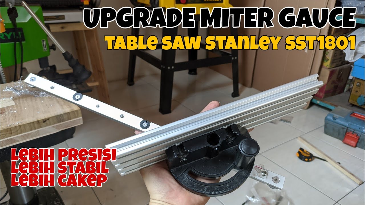 UPGRADE MITER GAUCE / MITER BAR TABLE SAW STANLEY SST1801
