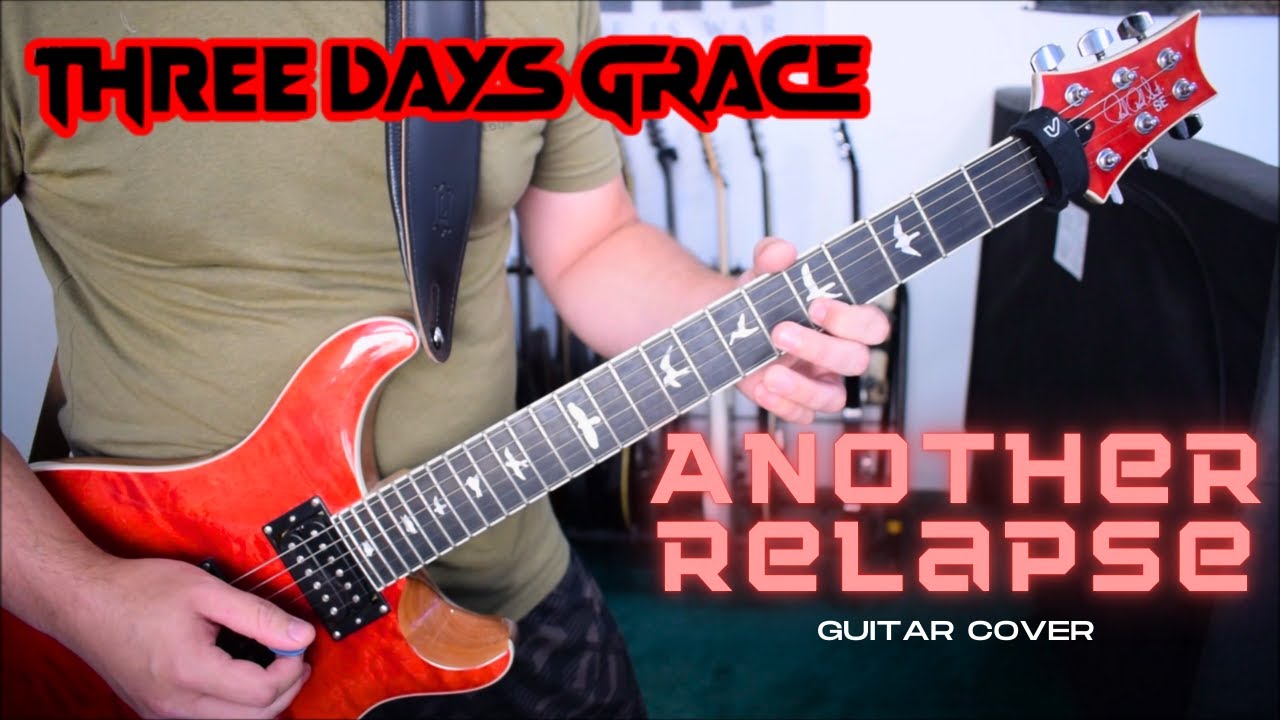 Three Days Grace - Another Relapse (Guitar Cover)