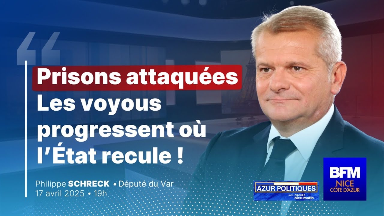 Prisons : les voyous progressent o&ugrave; l&rsquo;&Eacute;tat recule ! Philippe Schreck sur BFM C&ocirc;te d&rsquo;Azur