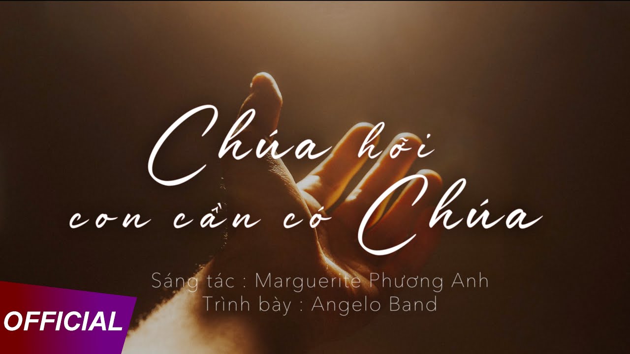 Chúa Hỡi Con Cần Có Chúa - Angelo Band (Lyrics Video)