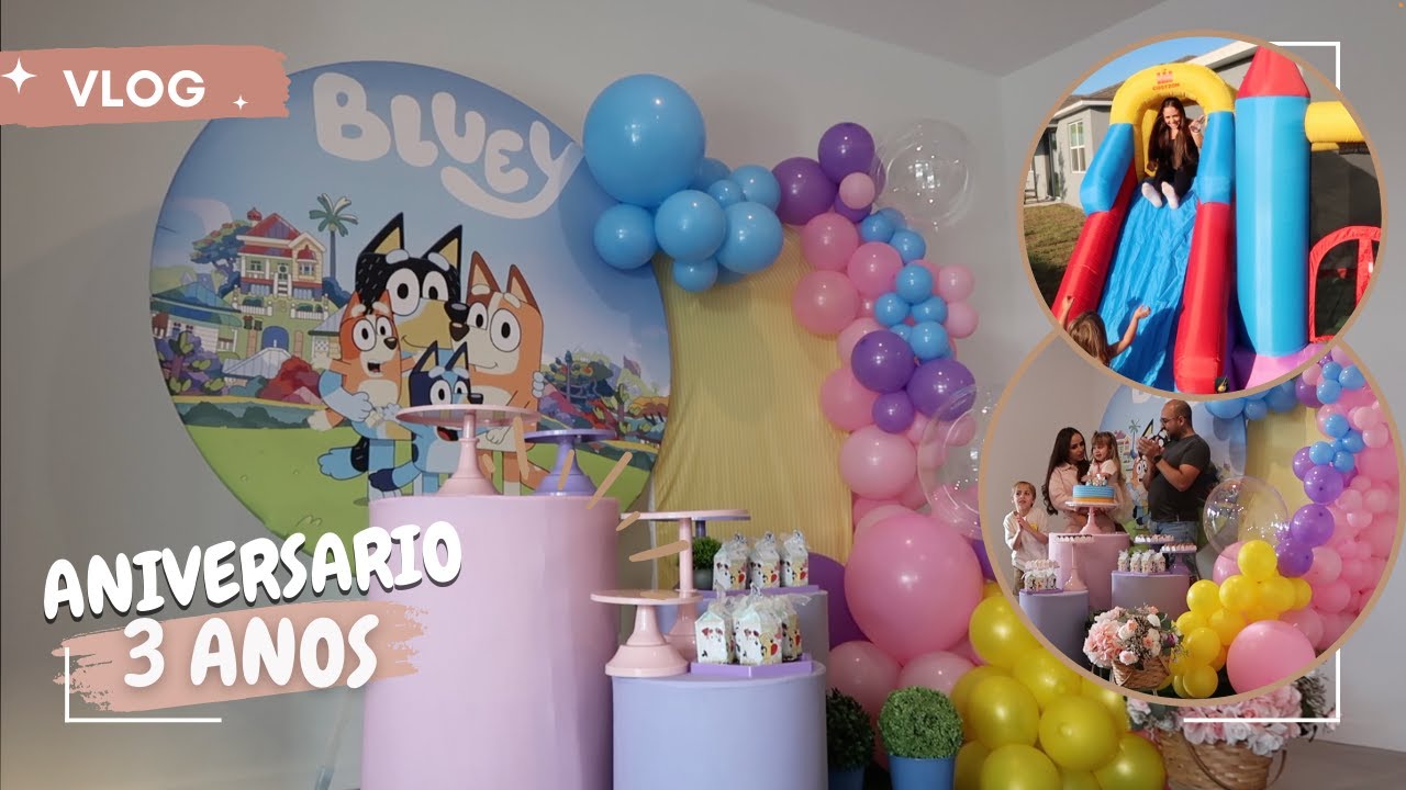 Festa de 3 Anos Bluey: Vlog Completo