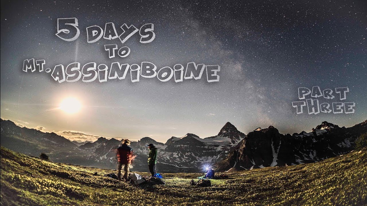 FIVE DAY TREK to MT. ASSINIBOINE - PART 3/3
