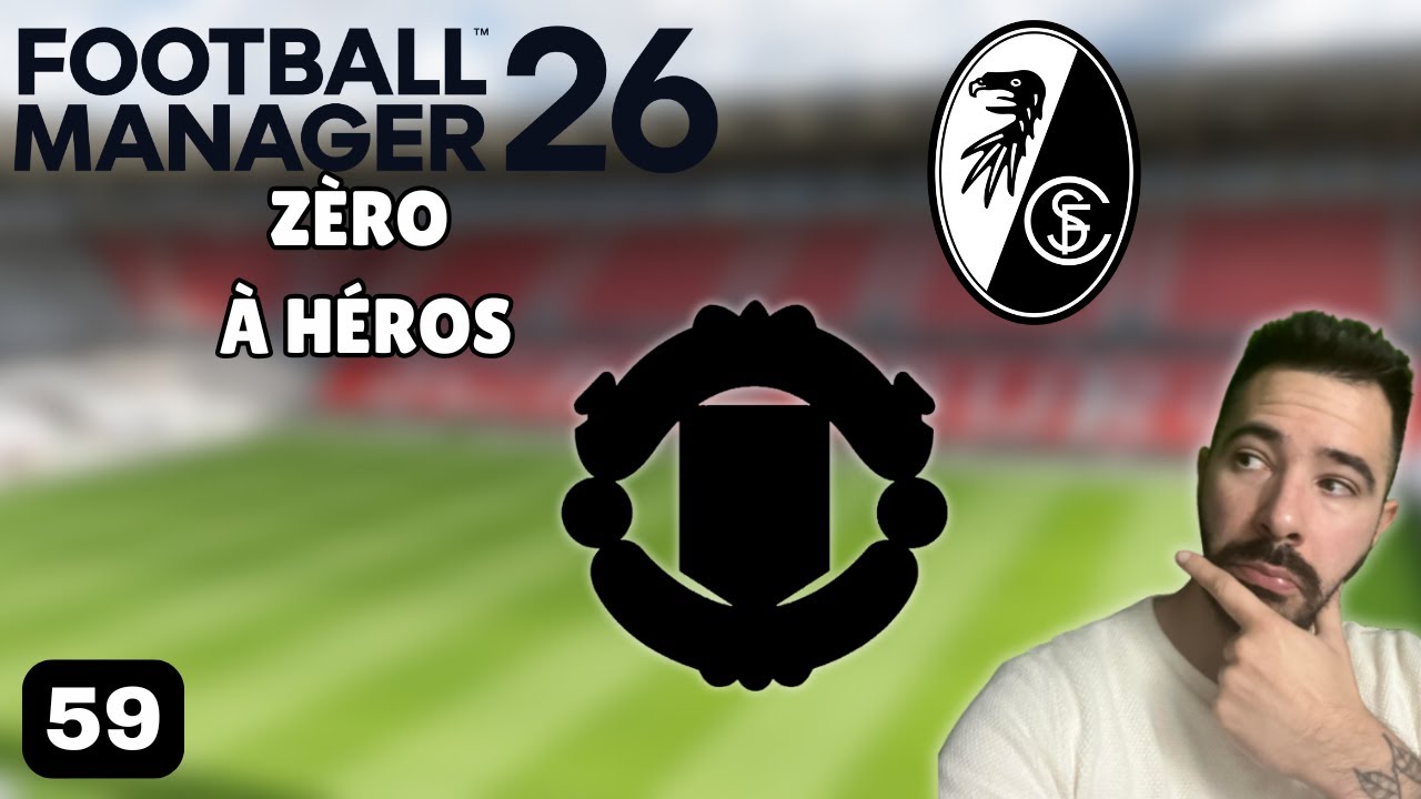 FM26 - Un grand club nous surveille… #59 Zéro à héros