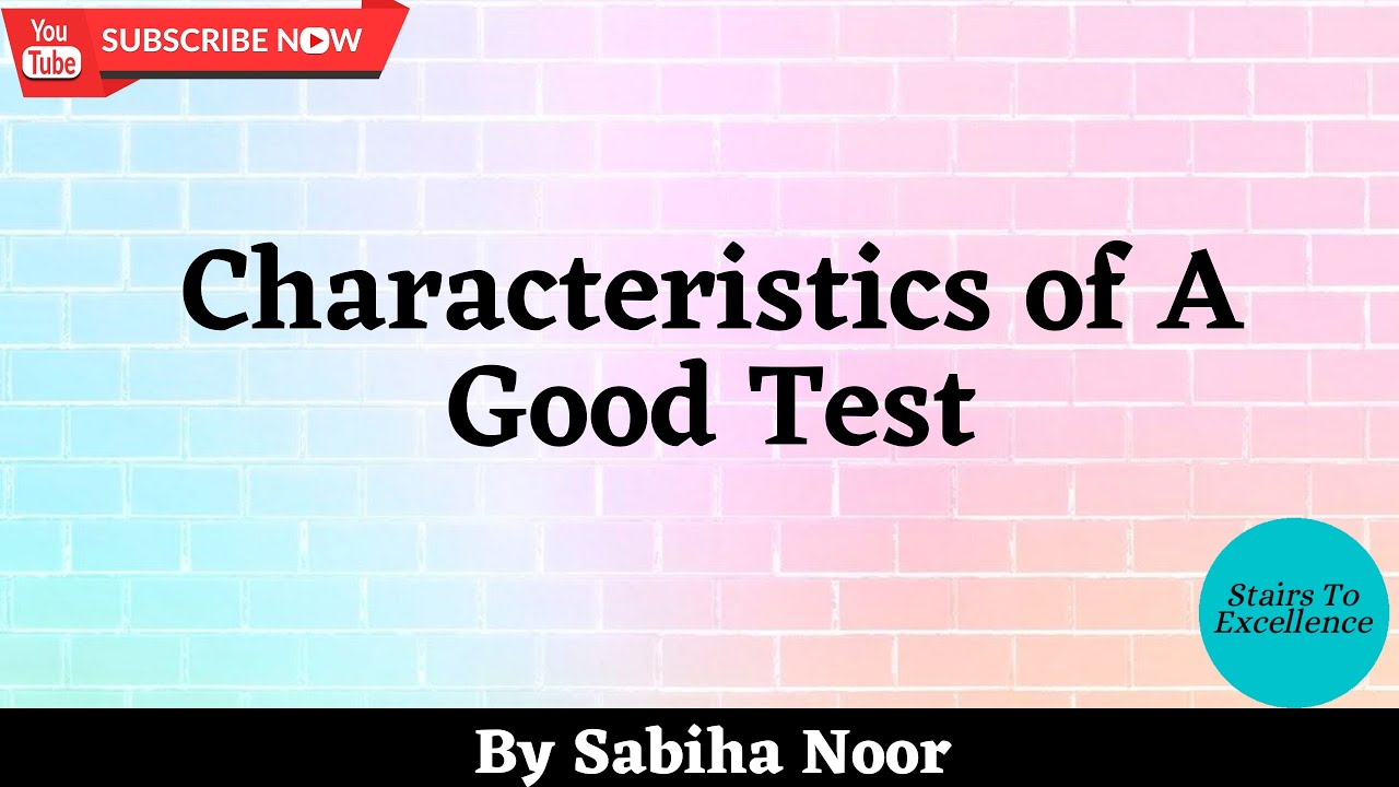 Characteristics of a Good Test | Good Measuring Instrument |  Sabiha Noor